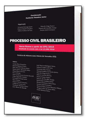 Processo Civil Brasileiro: Novos Rumos A Partir Do Cpc 2015