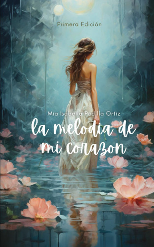 Libro: La Melodía De Mi Corazón (spanish Edition)