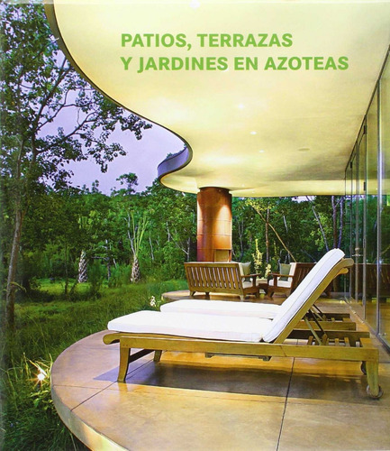  Patios, Terrazas, Y Jardines En Azoteas  -  Vv.aa. 