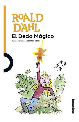El Dedo Magico, Roald Dahl, Editorial Loqueleo