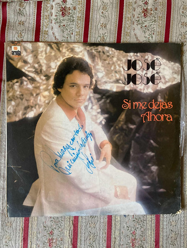 Disco Vinilo Autografiado De José José - Si Me Dejas Ahora