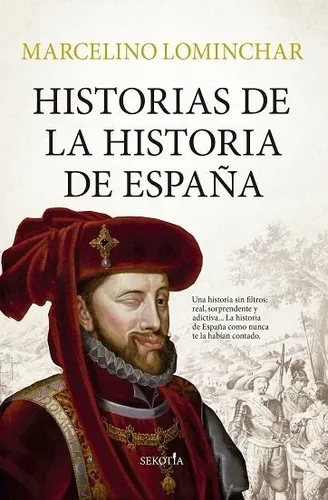 Historias De La Historia De España - Lominchar, Marcelino