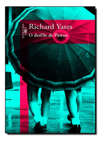 O Desfile De Páscoa, De Richard Yates. Editora Alfaguara Em Português
