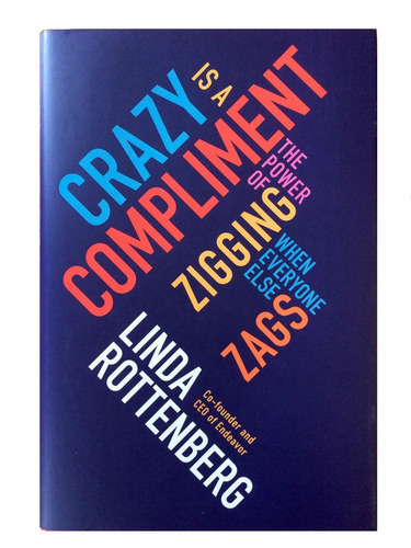 Crazy Is A Compliment - Linda Rottenberg (inglés)