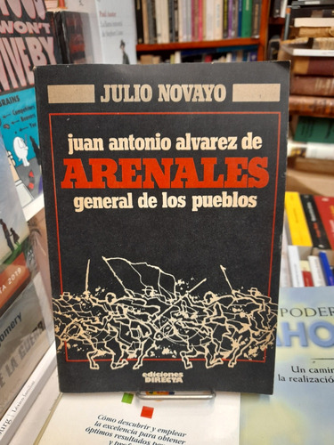 Álvarez De Arenales General De Los Pueblos - Julio Novayo