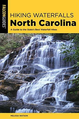 Book : Hiking Waterfalls North Carolina A Guide To The...