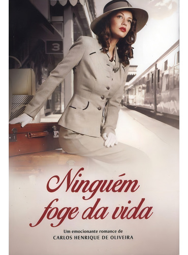 Livro Ninguém Foge Da Vida - Carlos Henrique De Oliveira