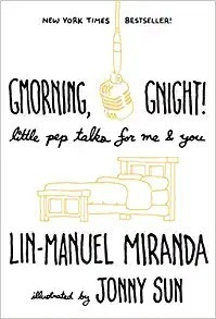 Gmorning, Gnight!: Little Pep Talks For Me & You - Lin-manue