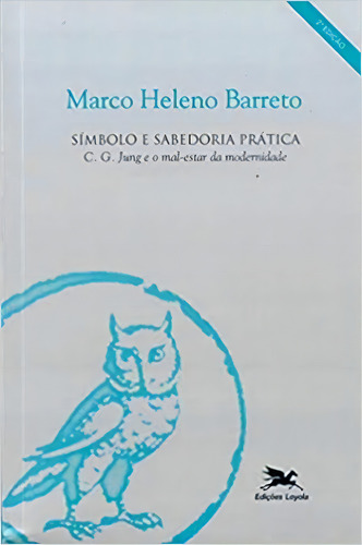 Símbolo E Sabedoria Prática, De Marco Heleno Barreto. Editora Edições Loyola Em Português