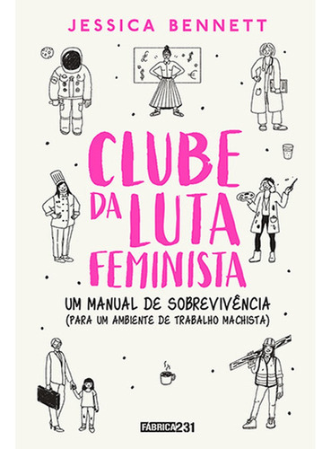 Clube da luta feminista - Um manual de sobrevivência (para, de Jessica Bennett. Editora Rocco, capa mole em português