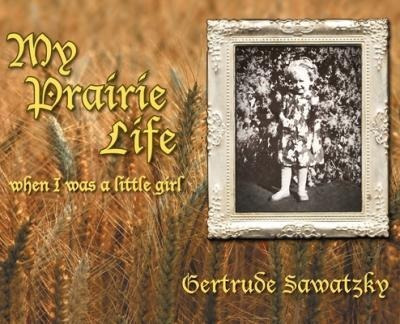 Libro My Prairie Life : When I Was A Little Girl - Gertru...