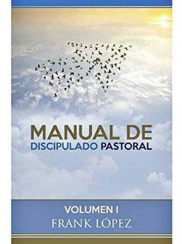 Manual De Discipulado Pastoral, De Frank Lopez. Editorial Peniel En Español