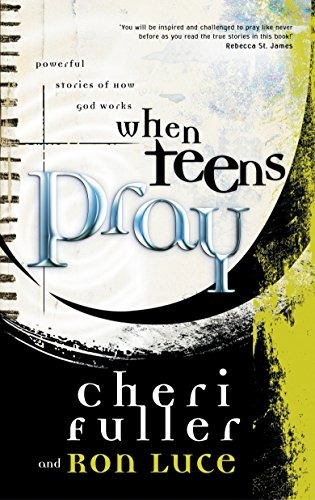 When Teens Pray Powerful Stories Of How God Works
