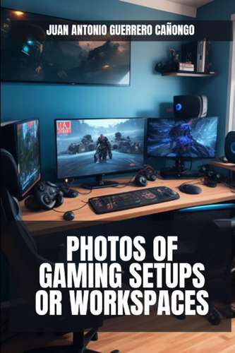 Libro: Photos Of Gaming Setups Or Workspaces Created With Ar