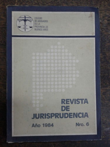 Revista De Jurisprudencia * Nº 6 * 1984 * Prov. De Bs. As. *