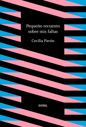 Pequeño Recuento Sobre Mis Faltas / C. Pavón / Ed. Overol