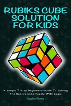 Comprar Libro Rubiks Cube Solution For Kids : A Simple 7 Step Beg...