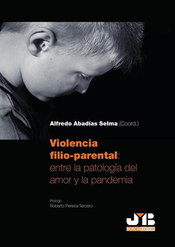 Violencia Filio-parental: Entre La Patología Del Amor Y L...