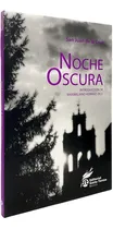 Comprar Noche Oscura: Introducción De Maximiliano Herráiz, Ocd, De San Juan De La Cruz. Colección Teresiano\u002Fsanjuanista Editorial Editorial Santa Teresa México, Tapa Blanda, Edición 2a En Español, 2018