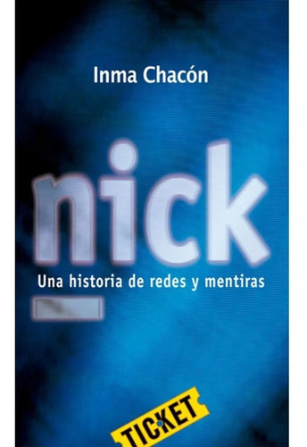 Nick: Una Historia De Redes Y Mentiras / Inma Chacón