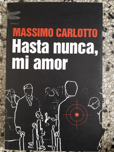 Hasta Nunca Mi Amor Massimo Carlotto Impecable Unico Dueño