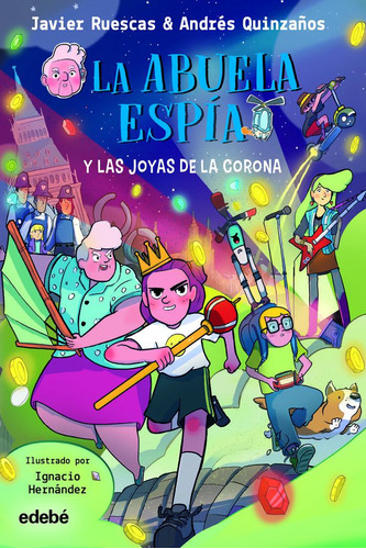 La Abuela Espia Y Las Joyas De La Corona, De Ruescas Sanchez, Javier. Editorial Edebe, Tapa Dura En Español