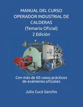 Comprar  Manual Del Curso Operador Industrial De Calderas  -  Aa.vv.