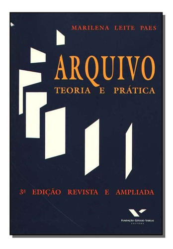 Arquivo: Teoria E Prática - 3ª Edição Revista E Ampliada