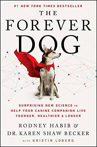 The Forever Dog: Surprising New Science To Help Your Canine Companion Live Younger, Healthier, And Longer, De Habib, Rodney. Editorial Oem, Tapa Dura En Inglés