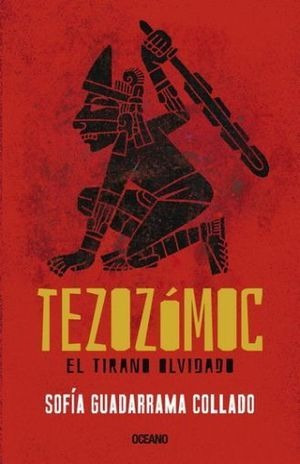 Libro Tezozomoc El Tirano Olvidado Nuevo