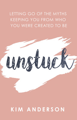 Libro Unstuck: Letting Go Of The Myths Keeping You From W...