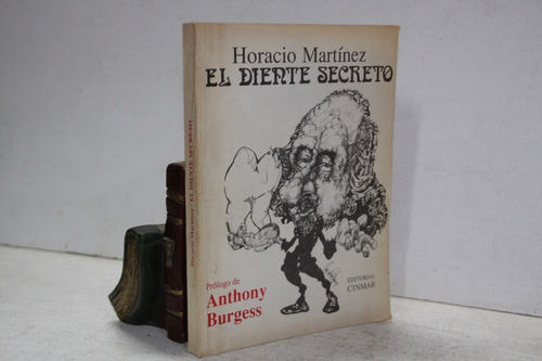 Horacio Martínez - El Diente Secreto (pról. Anthony Burgess)