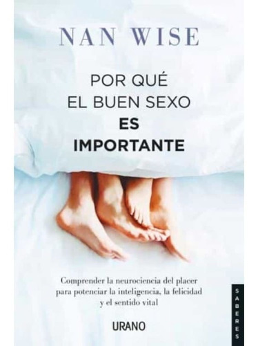 Por Que El Buen Sexo Es Importante (urano)