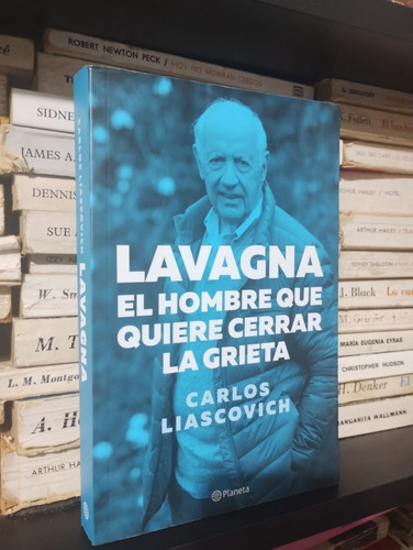 Lavagna El Hombre Que Quiere Cerrar La Grieta - C Liascovich