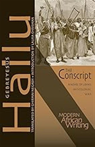 The Conscript: A Novel Of Libya's Anticolonial War (modern A