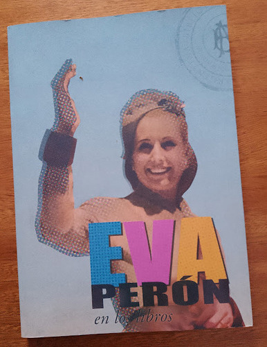 Eva Perón En Los Libros  Biblioteca Nacional Mariano More 