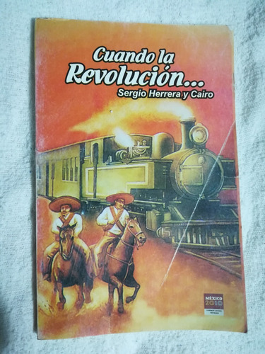 Libro Cuando La Revolución, Segio Herrera Y Cairo.