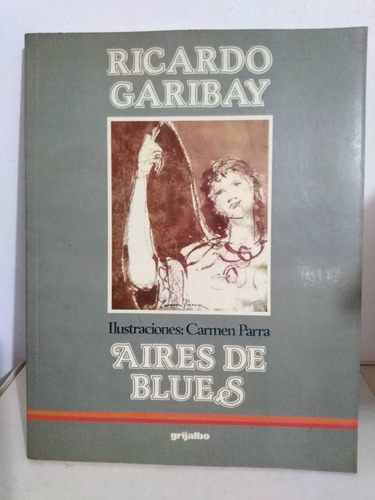 Libro Ricardo Garibay. Aire De Blues. Primera Edicion