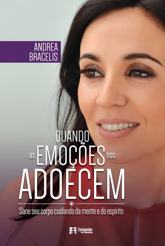 Quando as emoções nos adoecem, de Bracelis, Andrea. Editorial Novo Século Editora e Distribuidora Ltda., capa mole em português, 2017