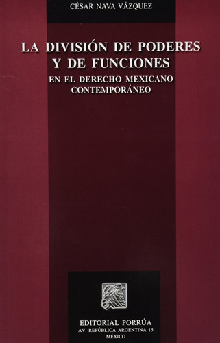 La División De Poderes Y De Funciones César Nava Vázquez E