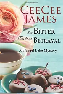 Book : The Bitter Taste Of Betrayal An Angel Lake Mystery..