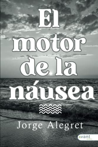 El Motor De La Nausea