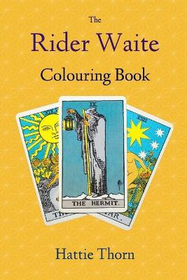 Libro The Rider Waite Colouring Book : Learn Tarot In A F...