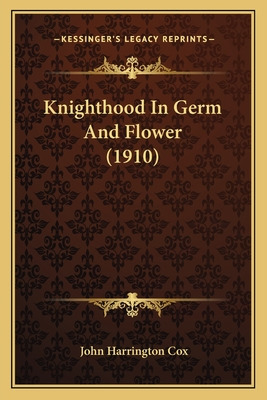 Libro Knighthood In Germ And Flower (1910) - Cox, John Ha...