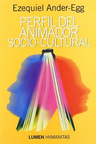 Perfil Del Animador Socio-cultural.. - Ezequiel Ander-egg
