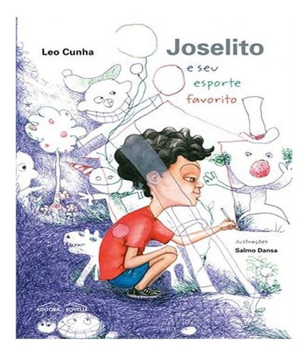 Joselito E Seu Esporte Favorito: Joselito E Seu Esporte Favorito, De Cunha, Leo. Editora Rovelle, Capa Mole, Edição 1 Em Português