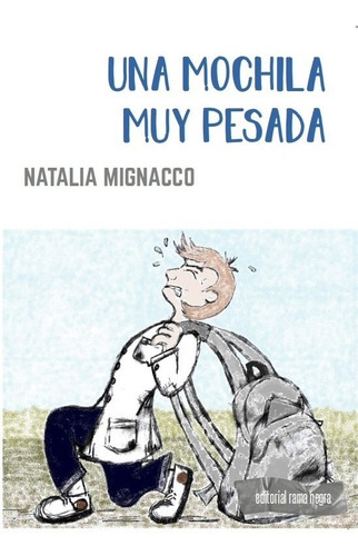 Imagen 1 de 1 de Una Mochila Muy Pesada , Natalia Mignacco