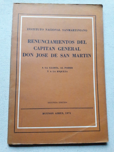 Renunciamientos Del Capitán General Don Jose De San Martín