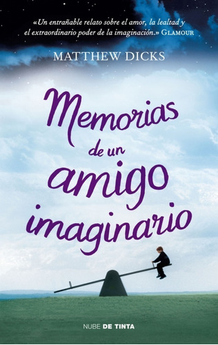 Memorias De Un Amigo Imaginario - Matthew Dicks - Nuevo