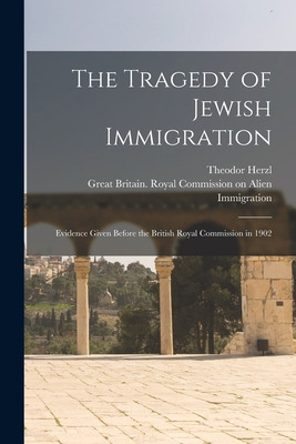 Libro The Tragedy Of Jewish Immigration; Evidence Given B...